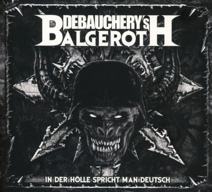 Balgeroth & Debauchery - In Der Hölle Spricht Man Deutsch (Digipack, 3 CDs)