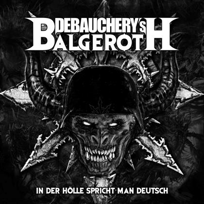 Balgeroth & Debauchery - In Der Hölle Spricht Man Deutsch (LP)