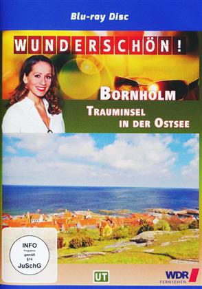 Wunderschön! - Bornholm: Trauminsel der Ostsee