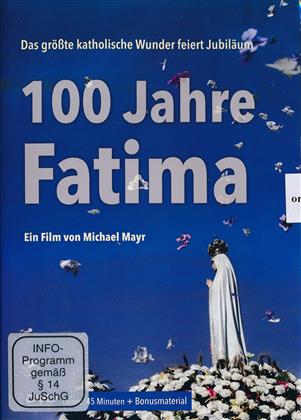 100 Jahre Fatima - Das grösste katholische Wunder feiert Jubiläum