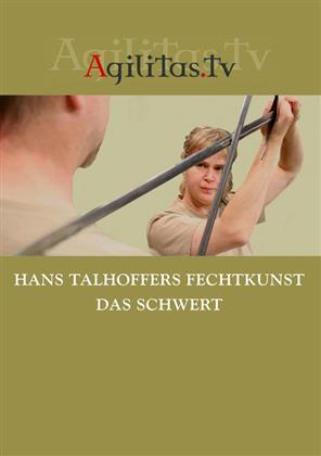 Hans Talhoffers Fechtkunst - Das Schwert