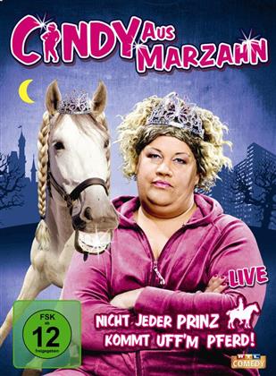 Cindy aus Marzahn - Nicht jeder Prinz kommt uff'm Pferd