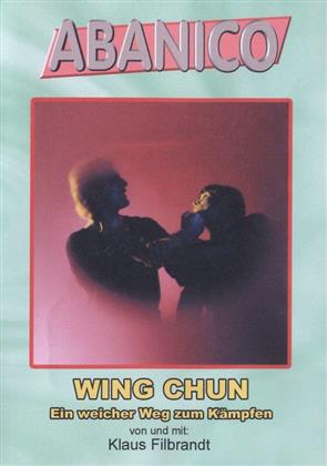 Wing Chun - Ein weicher Weg zum Kämpfen