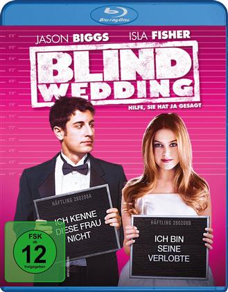 Blind Wedding - Hilfe, sie hat ja gesagt (2006)