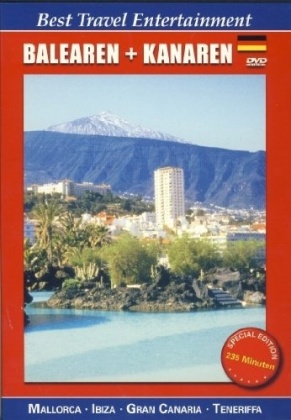 Balearen + Kanaren - Mallorca / Ibiza / Gran Canaria / Teneriffa (Best Travel Entertainment)