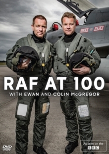 RAF at 100 - With Ewan and Colin McGregor