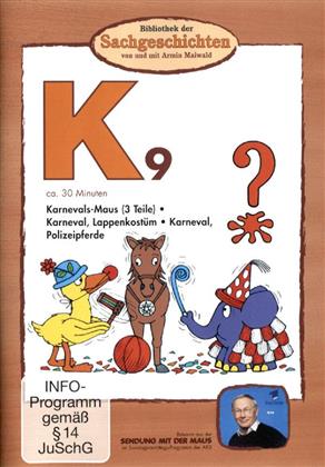K9 - Karnevals-Maus / Karneval, Lappenkostüm / Karneval, Polizeipferde (Bibliothek der Sachgeschichten)