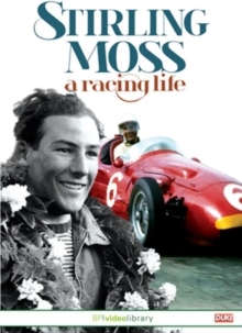 Stirling Moss - A Racing Life