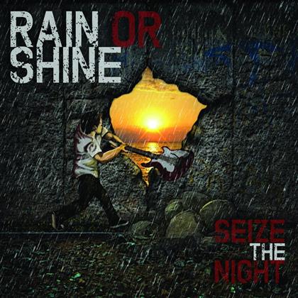 Rain Or Shine - Seize The Night (+ Bonustrack)
