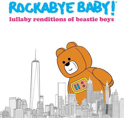 Rockabye Baby - Lullaby Renditions of Beastie Boys