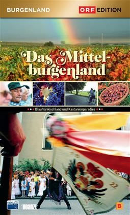 Das Mittelburgenland (Edition Burgenland, ORF Edition)