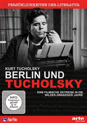 Berlin und Tucholsky - Kurt Tucholsky: Eine filmische Zeitreise in die wilden Zwanziger Jahre (2015) (Persönlichkeiten der Literatur)