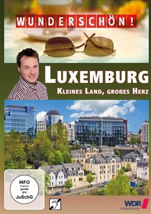 Wunderschön! - Luxemburg: Kleines Land, grosses Herz