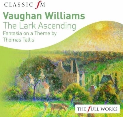Ralph Vaughan Williams (1872-1958) - The Lark Ascending / Fantasia On A Theme By Thomas Tallis - Classic FM