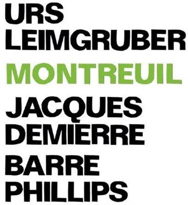 Urs Leimgruber, Barre Phillips & Jacques Demierre - Montreuil