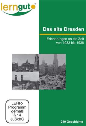 Das alte Dresden - Erinnerungen an die Zeit von 1933 bis 1938 (Lerngut)