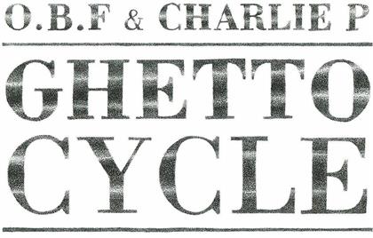O.B.F. & Charlie P - Ghetto Cycle (2 LPs)