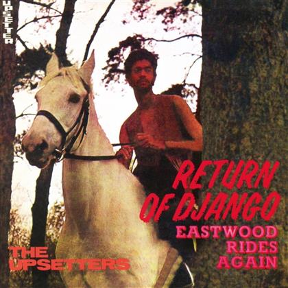 Lee Scratch Perry & The Upsetters - Return Of Django / Eastwood Rides Again