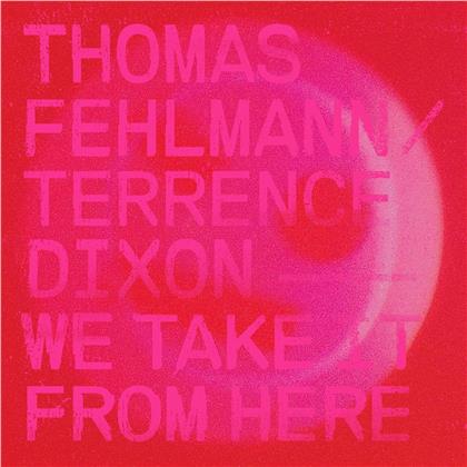 Thomas Fehlmann & Terrence Dixon - We Take It From Here (2 LPs)