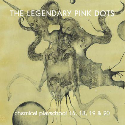 Legendary Pink Dots - Chemical Playschool 16/18/19/20 (4 CDs)