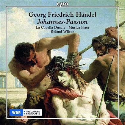 Georg Friedrich Händel (1685-1759), Roland Wilson, La Capella Ducale & Musica Fiata - Johannes-Passion