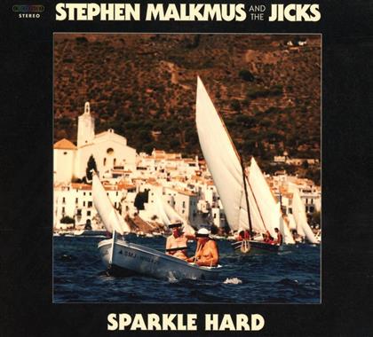 Stephen Malkmus & The Jicks - Sparkle Hard