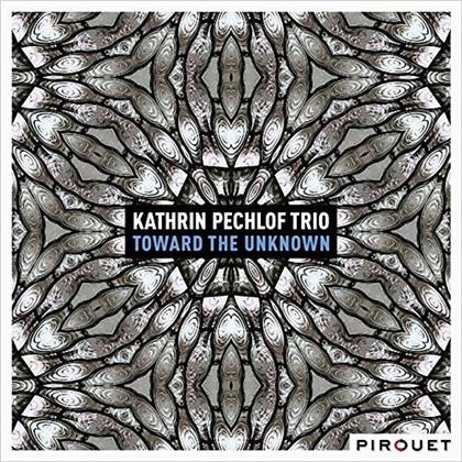 Kathrin Pechlof - Toward The Unknown