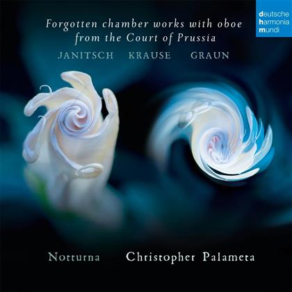 Christopher Palameta & Ensemble Notturna - Forgotten Chamber Works with Oboe From The Court of Prussia