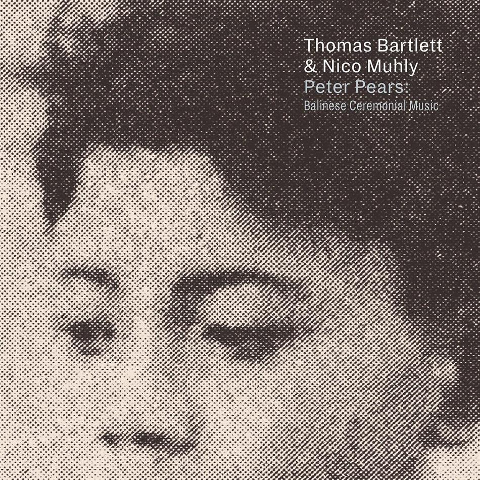 Thomas Bartlett & Nico Muhly - Peter Pears:Balinese Ceremonial Music (2 LPs)