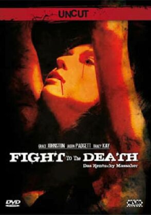 Fight to the Death - Das Kentucky Massaker (2007) (Uncut)
