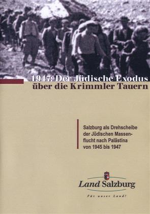 1947: Der Jüdische Exodus über die Krimmler Tauern