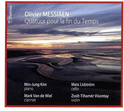 Min-Jung Kim, Mark Van De Wiel, Mats Lidström, Zsolt-Tihamer Visontay & Olivier Messiaen (1908-1992) - Quatuor Pour La Fin Du Temps