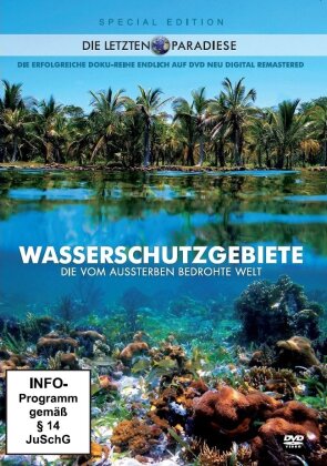 Die letzten Paradiese - Wasserschutzgebiete - Die vom Aussterben bedrohte Welt (Version Remasterisée, Édition Spéciale)