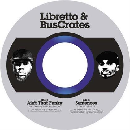 Libretto & Buscrates - Ain't That Funky / Sentences Ft. Vic Spencer (7" Single)