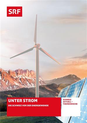 Unter Strom - Die Schweiz vor der Energiewende - SRF Dokumentation