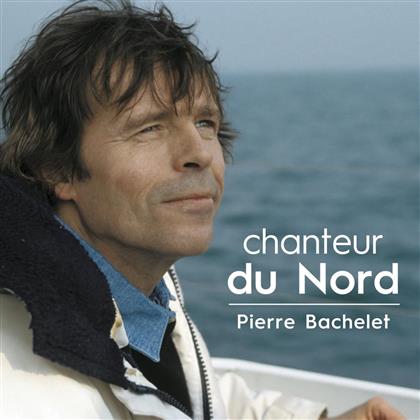 Pierre Bachelet - Chanteur Du Nord (2 CDs)