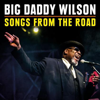 Big Daddy Wilson - Songs From The Road (2 CDs)