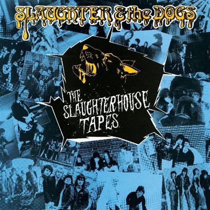 Slaughter & The Dogs - The Slaughterhouse Tapes (LP)