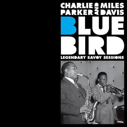 Charlie Parker & Miles Davis - Bluebird - Legendary Savoy Sessions