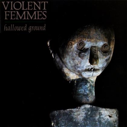 Violent Femmes - Hallowed Ground (2018 Reissue)