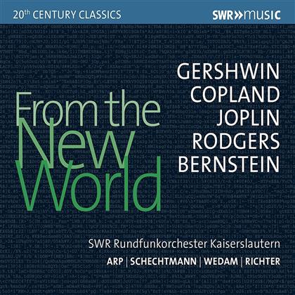 Klaus Arp, Saul Schechtmann & Swr Rundfunk Orchester Kaiserslautern - From The New World - Werke Von Gershwin, Copland, Joplin, Rodgers & Bernstein