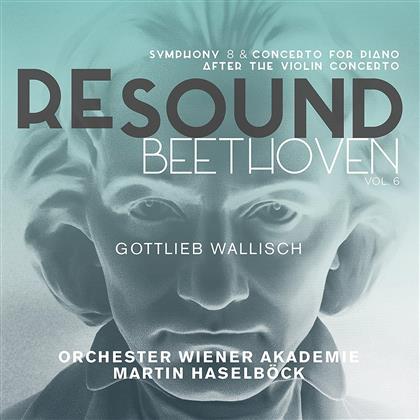 Ludwig van Beethoven (1770-1827), Martin Haselböck & Orchester Wiener Akademie - Resound Beethoven Vol. 6 - Symphonie Nr. 8 / Klavierkonzert op. 61A