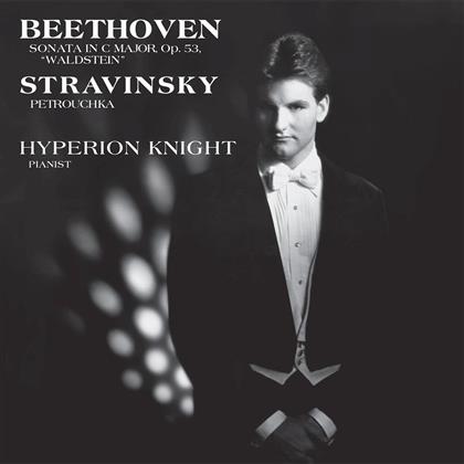 Ludwig van Beethoven (1770-1827), Igor Strawinsky (1882-1971) & Hyperion Knight - Sonata In C Major Op. 53 / Petrouchka (Hybrid SACD)