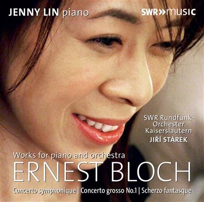 Ernest Bloch (1880-1959), Jiri Starek, Jenny Lin & Swr Rundfunkorchester Kaiserslautern - Works For Piano & Orchestra - Werke Für Klavier & Orchester