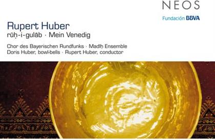 Rupert Huber & Chor des Bayerischen Rundfunks - Die Seele Der Rose / Mein Venedig