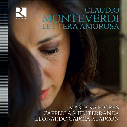 Mariana Flores, Claudio Monteverdi (1567-1643), Leonardo García Alarcón & Cappella Mediterranea - Lettera Amorosa