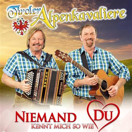Tiroler Alpenkavaliere - Niemand Kennt Mich So Wie Du