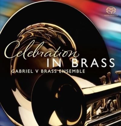 Gabriel V Brass Ensemble - Celebration In Brass (Hybrid SACD)