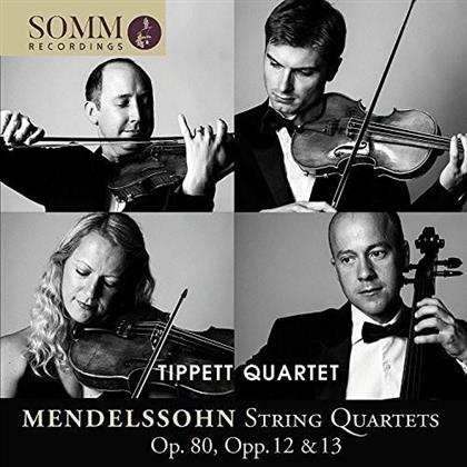 Tippett Quartet & Felix Mendelssohn-Bartholdy (1809-1847) - String Quartets Op. 80, Opp. 12 & 13