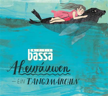 Bassa - Ahewauwen - Ein Tango